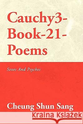 Cauchy3-Book-21-Poems Cheung Shun Sang 9781441568854 Xlibris Corporation