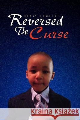 Reversed the Curse Ronny Lambert 9781441571588