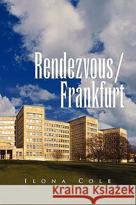 Rendezvous / Frankfurt Ilona Cole 9781441572059