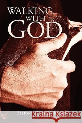 Walking with God Bishop Otis L. Kemp 9781441572301 Xlibris Corporation