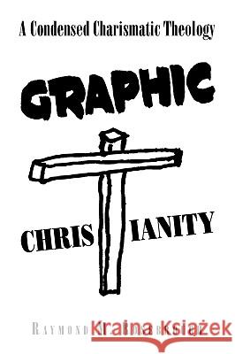 Graphic Christianity Raymond M. Rosebrough 9781441575135