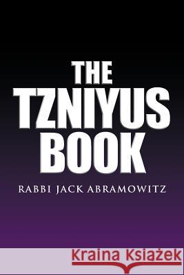 The Tzniyus Book Rabbi Jack Abramowitz 9781441577962