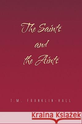 The Saints and the Aints T. M. Franklin-Hall 9781441578310