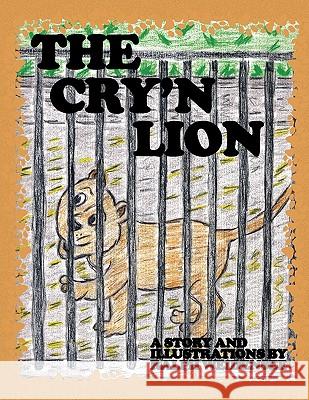 The Cry'n Lion Ralph Weidensee 9781441579232