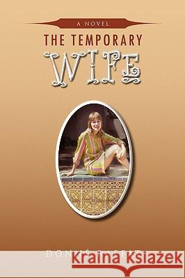 The Temporary Wife  9781441580450 XLIBRIS CORPORATION