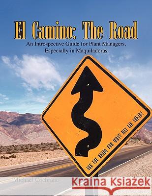 El Camino: The Road Cochrane, Michael 9781441580856