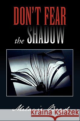 Don't Fear the Shadow Melanie Boyd 9781441581174