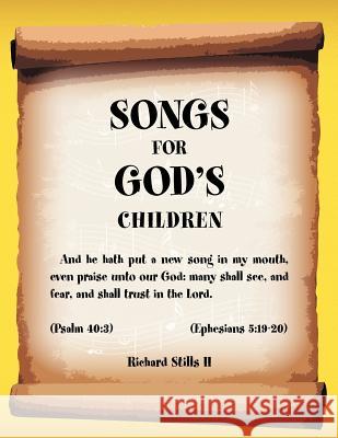 Songs for God's Children Richard Still 9781441581761 Xlibris Corporation