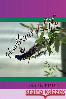 Heartbeats of Life Virginia Deferia 9781441582614 Xlibris Corporation