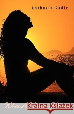 What a Woman Wants Anthazia Kadir 9781441584021