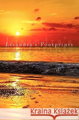 Lisandra's Footprints Kathy Mazyck 9781441585660 Xlibris Corporation