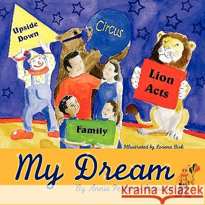 My Dream Annie Perkins-Steward 9781441586964 Xlibris Corporation