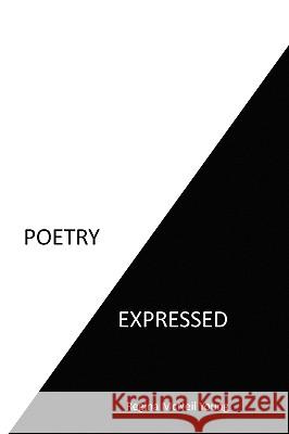 Poetry Expressed Regina Young 9781441589156 Xlibris Corporation