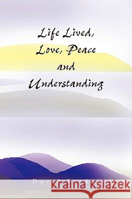 Life Lived, Love, Peace and Understanding Perdue, David, Lewis 9781441589828