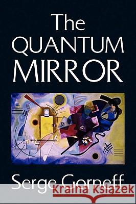 The Quantum Mirror Serge Gorneff 9781441590220