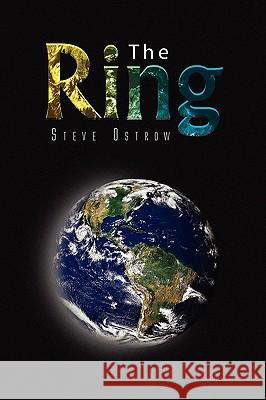 The Ring Steve Ostrow 9781441590374 Xlibris Corporation