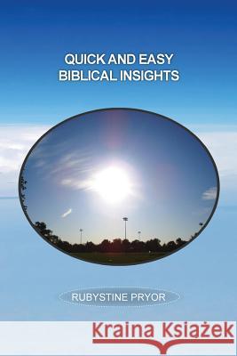 Quick and Easy Biblical Insights Rubystine Pryor 9781441590664