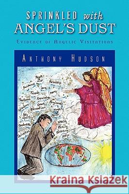 Sprinkled with Angel's Dust Anthony Hudson 9781441590978 Xlibris Corporation