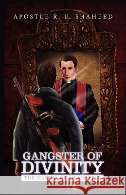Gangster of Divinity Apostle R. U. Shaheed 9781441591364 Xlibris Corporation
