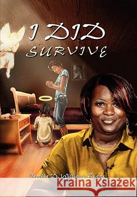 I Did Survive Cynthia D. Williams-Buggs 9781441592149