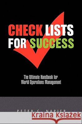 Check Lists for Success Peter C. Napier 9781441592187 Xlibris Corporation