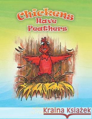 Chickens Have Feathers Tracy Smith 9781441593818