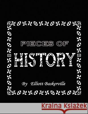 Pieces of History Elliott Baskerville 9781441594204
