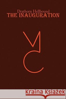 Drathorn Hellbound: The Inauguration Paradis, D. y. 9781441594327 Xlibris Corporation