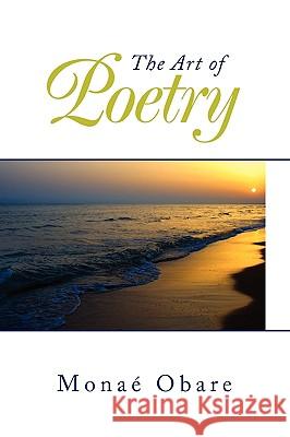 The Art of Poetry Mona Obare 9781441594594 Xlibris Corporation