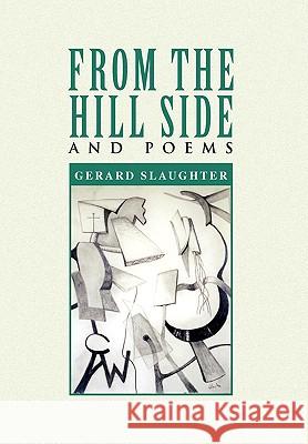 From the Hill Side Gerard Slaughter 9781441595089 Xlibris