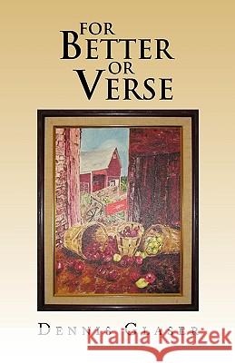 For Better or Verse: Rhymes Without Reason Glaser, Dennis 9781441595546