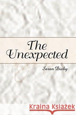 The Unexpected Saran Diaby 9781441596765