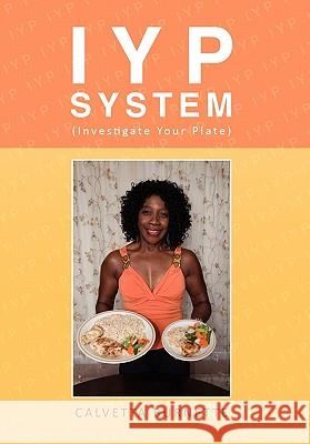 Iyp System (Investigate Your Plate) Burnette Calvett 9781441596932