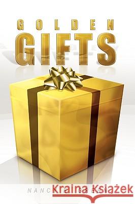 Golden Gifts Nancy E. Green 9781441597151