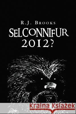 Selconnifur R. J. Brooks 9781441598127 Xlibris Corporation