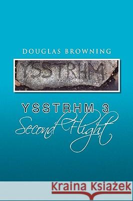 Yssthrm 3, Second Flight Douglas Browning 9781441598318 Xlibris Corporation