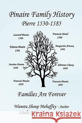 Pinaire Family History Waneta Shoup Mehaffey 9781441598639 Xlibris Corporation