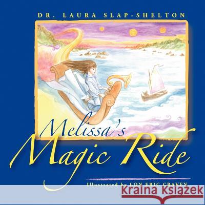 Melissa's Magic Ride Dr Laura Slap-Shelton 9781441598776