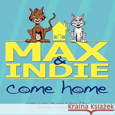 Max & Indie Come Home Moynah Kerr 9781441598820