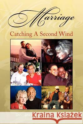 Marriage: Catching a Second Wind Stevens, David R. L. 9781441599780 Xlibris Corporation