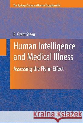 Human Intelligence and Medical Illness: Assessing the Flynn Effect Steen, R. Grant 9781441900913 Springer