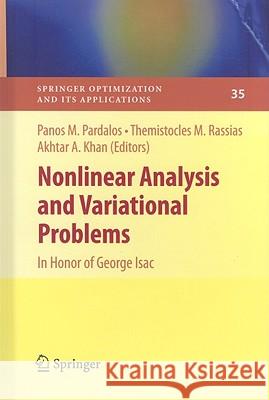 Nonlinear Analysis and Variational Problems: In Honor of George Isac Pardalos, Panos M. 9781441901576 Springer