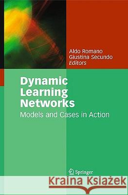 Dynamic Learning Networks: Models and Cases in Action Romano, Aldo 9781441902504 Springer