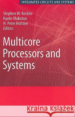 Multicore Processors and Systems Stephen W. Keckler Kunle Olukotun H. Peter Hofstee 9781441902627 Springer