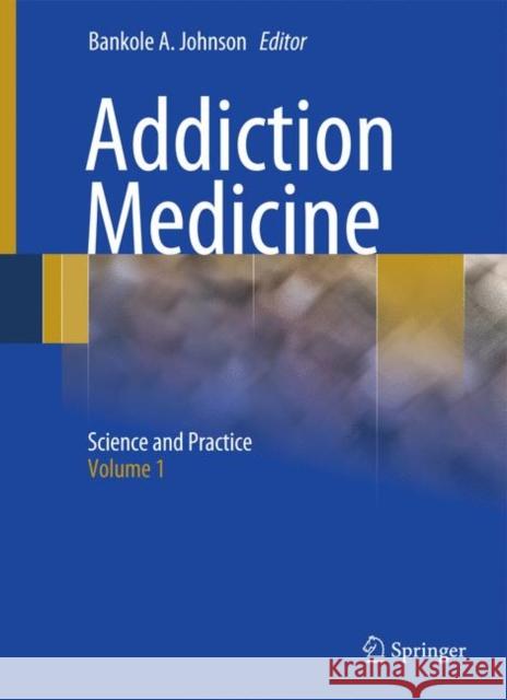 Addiction Medicine 2 Volume Set Johnson, Bankole A. 9781441903372 Springer