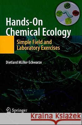 Hands-On Chemical Ecology:: Simple Field and Laboratory Exercises Müller-Schwarze, Dietland 9781441903778