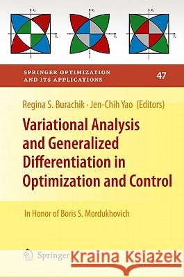 Variational Analysis and Generalized Differentiation in Optimization and Control: In Honor of Boris S. Mordukhovich Burachik, Regina S. 9781441904362 Not Avail