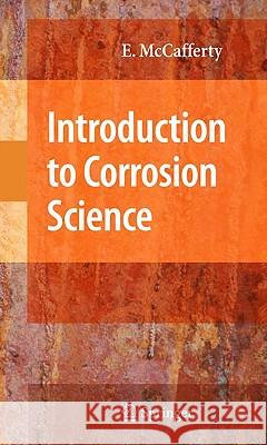 Introduction to Corrosion Science E McCafferty 9781441904546 0