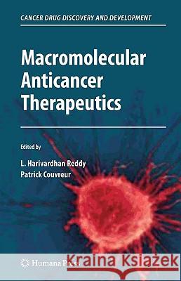 Macromolecular Anticancer Therapeutics L. Harivardhan Reddy Patrick Couvreur 9781441905062 Springer