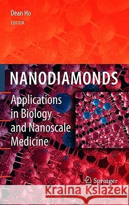 Nanodiamonds: Applications in Biology and Nanoscale Medicine Ho, Dean 9781441905307 Springer